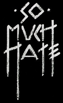 So Much Hate