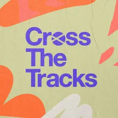 Cross The Tracks