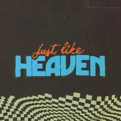 Just Like Heaven