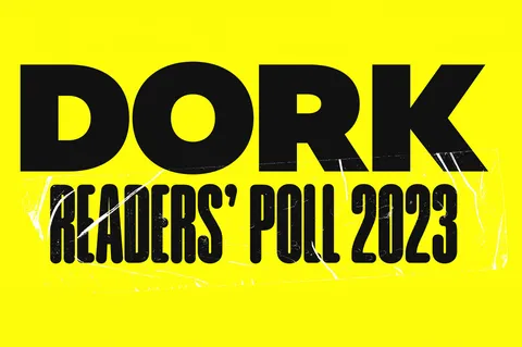 Vote now in the Dork Readers' Poll 2023!
