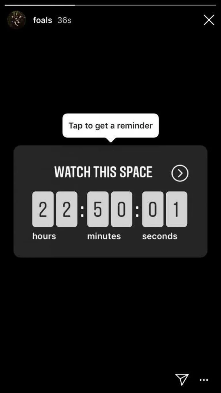 Foals are teasing something for tomorrow