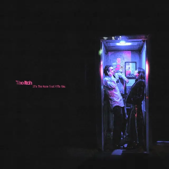 The Itch - It's The Hope That Kills You