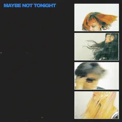 Maybe Not Tonight by Lime Garden