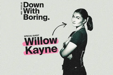 Willow Kayne is the special guest for this week's edition of Down With Boring