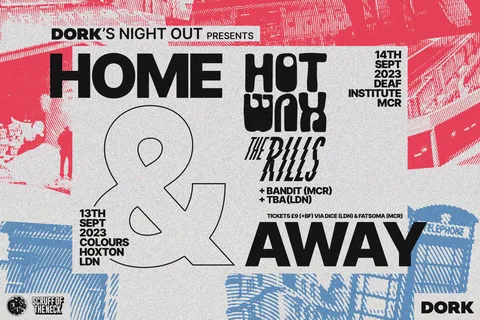 Dork's Night Out is heading Home & Away to Manchester and London with Hot Wax, The Rills and more