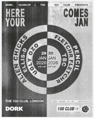 Dork presents Here Comes Your Jan with Pencil, FLETCHR FLETCHR and more, The 100 Club, London