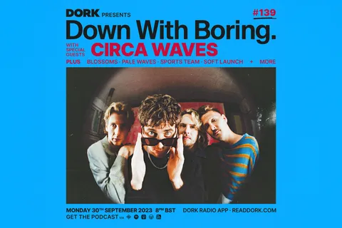 Circa Waves are the special guests on tonight's edition of Down With Boring